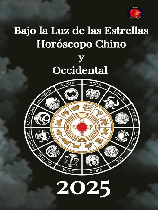 Title details for Bajo la Luz de las  Estrellas  Horóscopo Chino  y  Occidental  2025 by Alina Rubi - Available